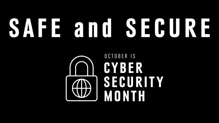 Safe and Secure October is Cyber Secure Month
